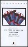 Amalia De Sanctis - Ricette di guerra 1940-1945. Per una cucina semplice semplice