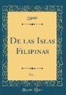 Spain Spain - De las Islas Filipinas, Vol. 1 (Classic Reprint)