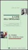 Lope De Vega, F. Antonucci, S. Arata - Il cane dell'ortolano-El perro del hortelano