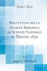 Augusto Vierthaler - Bollettino della Società Adriatica di Scienze Naturali in Trieste, 1830, Vol. 12 (Classic Reprint)