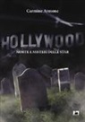 Carmine Aymone - Hollywood. Morte e misteri delle star
