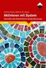 Bettina M Jasper Denk-Werkstatt, Bettina M. Jasper Denk-Werkstatt, Andre Friese, Andrea Friese, Bettina M Jasper, Bettina M. Jasper - Aktivieren mit System