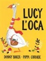 Danny Baker, Pippa Curnick, P. Curnick - Lucy l'oca