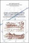 Riccardo Mazzanti - Guida all'interpretazione della carta topografica (con nozioni propedeutiche di geografia generale)