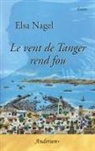 Elsa Nagel - Le vent de Tanger rend fou
