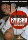 Juergen Hoeller, Axel Maluschka, Stefan Reinish - I segreti del kyusho. L'uso dei punti di pressione nelle arti marziali e nell'autodifesa