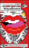 F. Alinovi, L. Papale - VirtualErotico. Sesso, pornografia ed erotismo nei videogiochi
