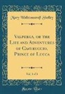 Mary Wollstonecraft Shelley - Valperga, or the Life and Adventures of Castruccio, Prince of Lucca, Vol. 3 of 3 (Classic Reprint)