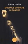 Eilan Moon - Epistole sporche di sangue