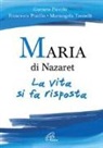 Gaetano Piccolo, Francesca Pratillo, Mariangela Tassielli - Maria di Nazaret. La vita si fa risposta
