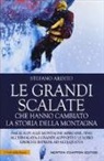 Stefano Ardito - Le grandi scalate che hanno cambiato la storia della montagna
