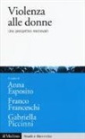 Anna Esposito, Franco Franceschi, A. Esposito, F. Franceschi, G. Piccinni - Violenza alle donne. Una prospettiva medievale