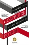 Leonardo Caffo, Azzurra Muzzonigro - Costruire futuri. Migrazioni, città, immaginazioni