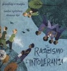 Hanane Kai, Louise Spilsbury - Il razzismo e l'intolleranza. Bambini nel mondo