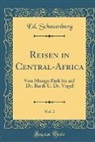 Ed Schauenburg, Ed. Schauenburg - Reisen in Central-Africa, Vol. 2: Von Mungo Park Bis Auf Dr. Barth U. Dr. Vogel (Classic Reprint)