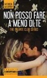 Monica Murphy - Non posso fare a meno di te. The Private Club series