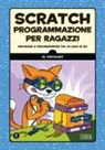 Al Sweigart - Scratch. Programmazione per ragazzi. Imparare a programmare dai 10 anni in su