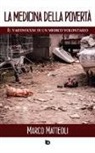 Marco Matteoli, A. G. Vertucci - La medicina della povertà. Il vademecum di un medico volontario