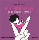 Maria Rita Guerra - Tutti i bambini sono bravi ma i grandi non lo sanno!!!