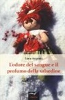 Luca Argenti - L'odore del sangue e il profumo della salsedine