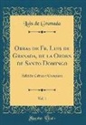 Luis De Granada - Obras de Fr. Luis de Granada, de la Orden de Santo Domingo, Vol. 1