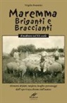 Virgilio Dominici - Maremma briganti e braccianti. Il medioevo nel XX secolo. Memorie di fatti, misfatti, luoghi e personaggi dall'esperienza diretta dell'autore