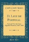 Camilo Castelo Branco - D. Luiz de Portugal