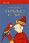 Alberto Sinigaglia - Il pappagallo e il doge