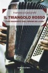Francesco Cardarelli - Il triangolo rosso. Come risorgere dagli orrori dei lager