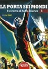 La porta sui mondi. Il cinema di fantascienza