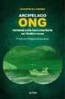 Giuseppe De Lorenzo - Arcipelago ONG. Inchiesta sulle navi umanitarie nel Mediterraneo