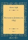 Horst Kohl - Bismarck-Jahrbuch, 1897, Vol. 4 (Classic Reprint)
