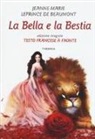 Jeanne-Marie Leprince De Beaumont, A. Serrao - La bella e la bestia. Testo francese a fronte
