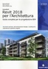 Marco Bonazza, Simone Pozzoli, Stefano Werner Villa - Autodesk Revit Architecture 2018. Guida alla progettazione BIM