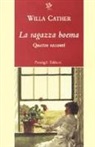 Willa Cather - La ragazza boema. Quattro racconti