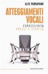 Alex Parravano - Atteggiamenti vocali. Espressività vocale e scenica