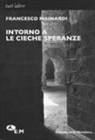 Francesco Mainardi - Intorno a «Le cieche speranze»
