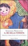 Stefania Nardone - Il re della foresta. Materiali per l'indagine filosofica nella scuola dell'infanzia