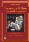 John S. Spong, John Shelby Spong, F. Sudati, Ferdinando Sudati - La nascita di Gesù tra miti e ipotesi
