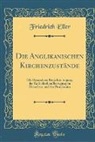 Friedrich Eller - Die Anglikanischen Kirchenzustände