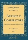 Paolo Ferrari - Artista e Cospiratore, Vol. 1