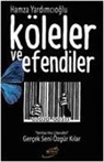 Hamza Yardimcioglu - Köleler ve Efendiler