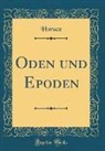 Horace Horace - Oden und Epoden (Classic Reprint)