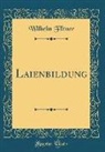 Wilhelm Flitner - Laienbildung (Classic Reprint)