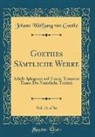 Johann Wolfgang von Goethe - Goethes Sämtliche Werke, Vol. 11 of 36