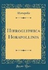 Horapollo Horapollo - Hieroglyphica Horapollinis (Classic Reprint)