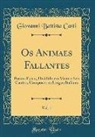 Giovanni Battista Casti - Os Animaes Fallantes, Vol. 1