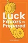 Nathaniel Richard Barber - Luck Favors The Prepared