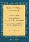 Joseph Fr. Michaud - Biographie Universelle, Ancienne Et Moderne, Vol. 75