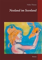 Heike Thieme - Neuland im Seenland